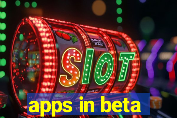 apps in beta