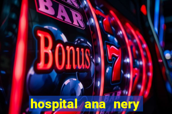 hospital ana nery trabalhe conosco