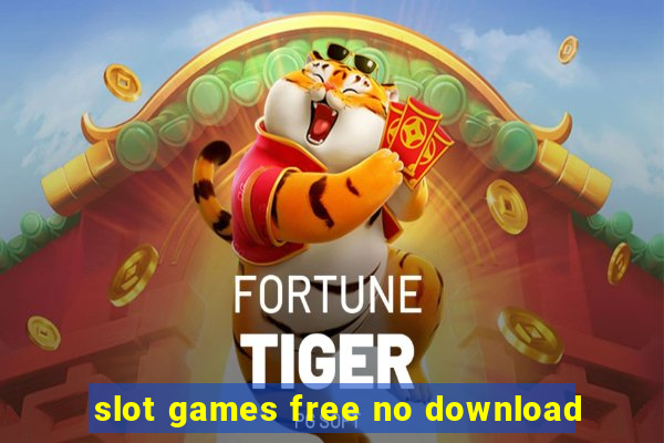 slot games free no download