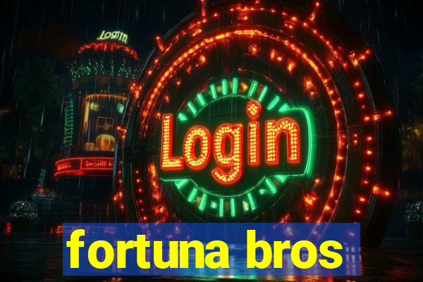 fortuna bros