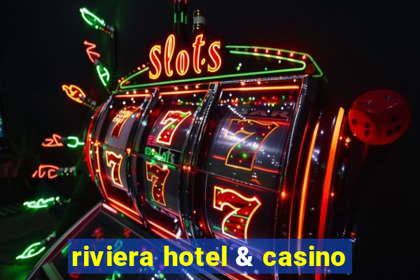 riviera hotel & casino