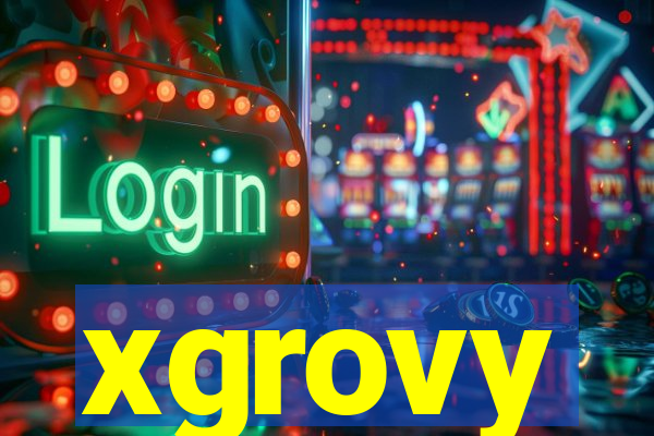 xgrovy