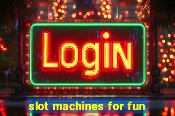 slot machines for fun