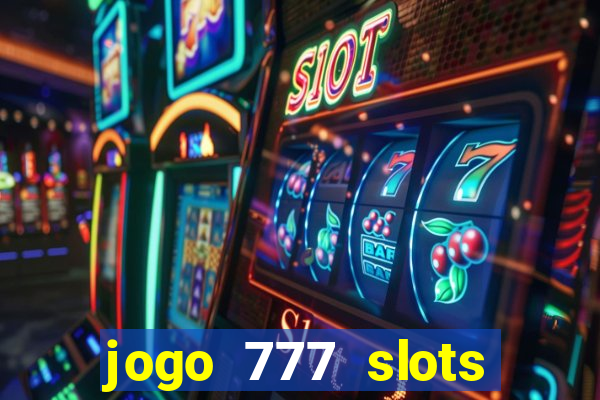 jogo 777 slots paga mesmo