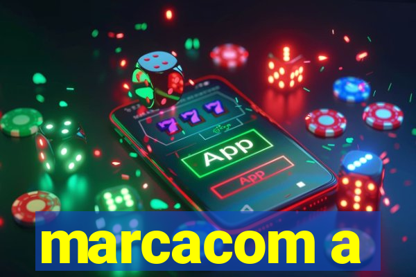 marcacom a