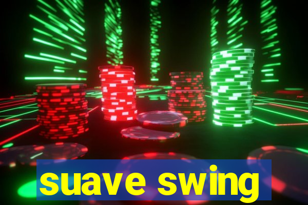 suave swing