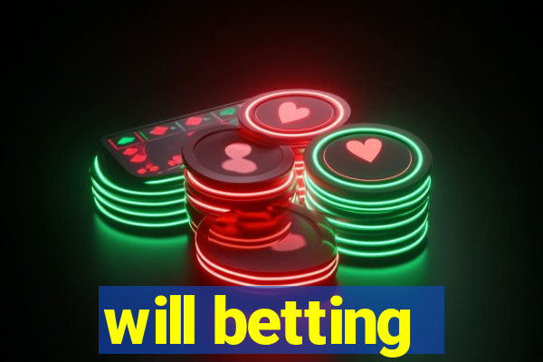 will betting