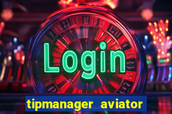 tipmanager aviator aposta ganha