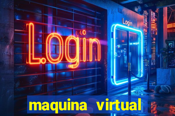 maquina virtual para jogar