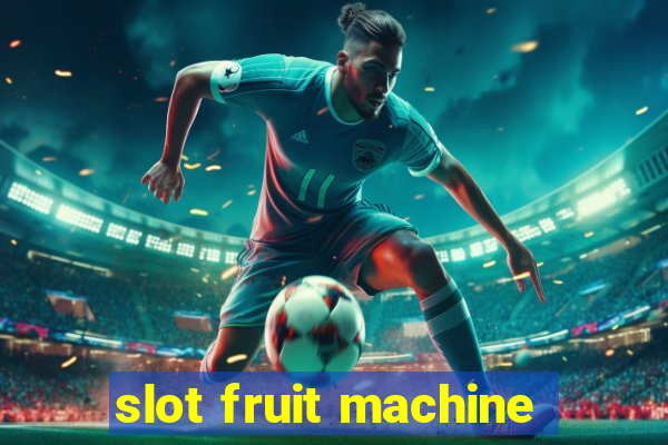 slot fruit machine