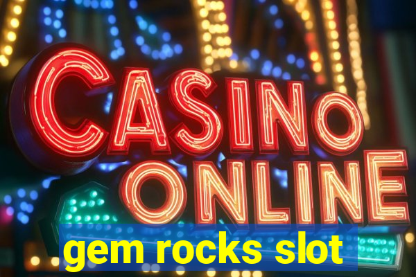 gem rocks slot