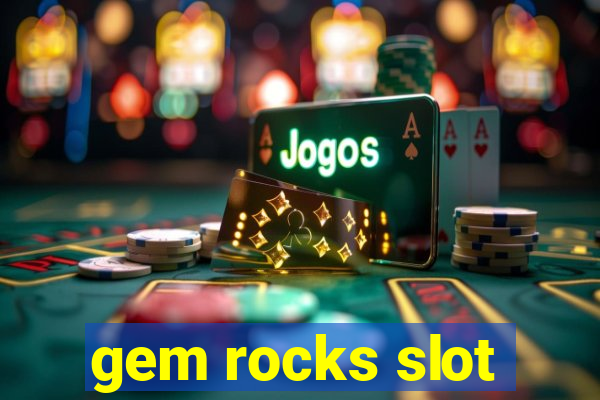 gem rocks slot