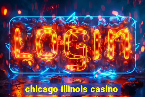 chicago illinois casino