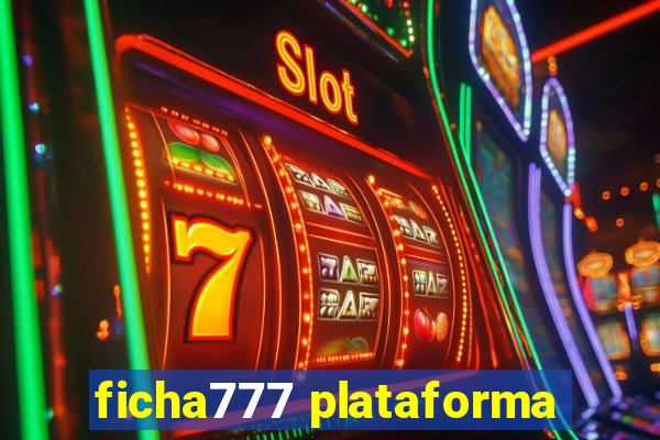 ficha777 plataforma