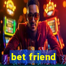 bet friend