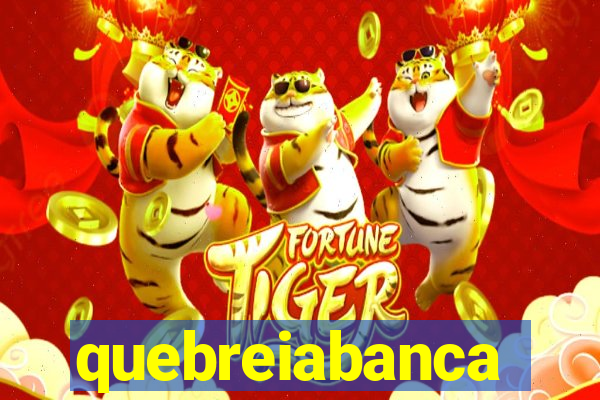 quebreiabanca