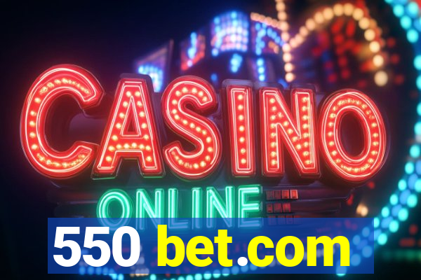 550 bet.com