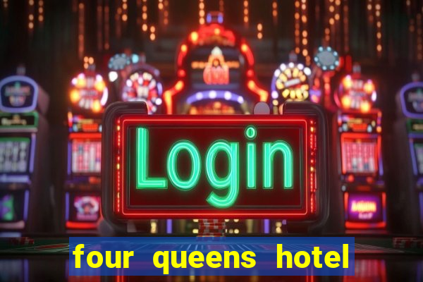 four queens hotel and casino las vegas nevada