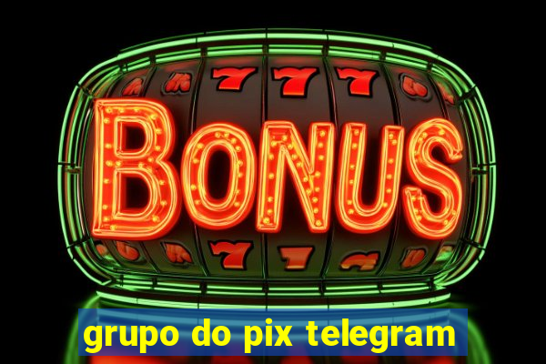 grupo do pix telegram