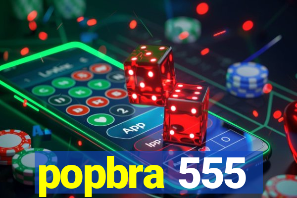 popbra 555