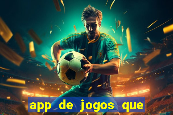 app de jogos que dao dinheiro de verdade