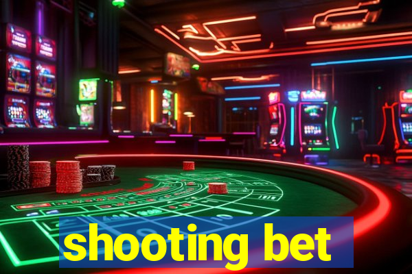 shooting bet