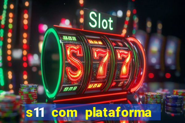 s11 com plataforma de jogos