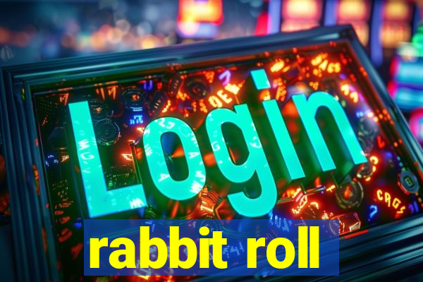 rabbit roll