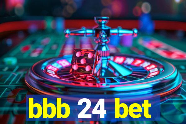 bbb 24 bet