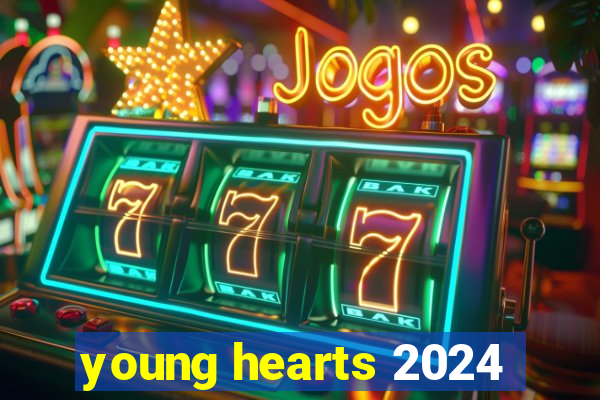 young hearts 2024