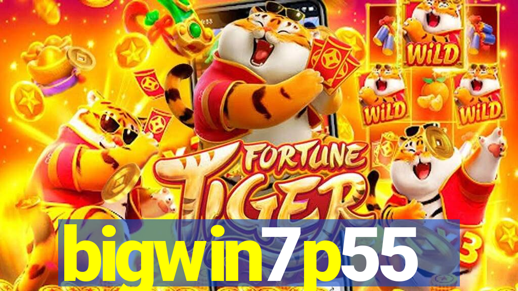 bigwin7p55