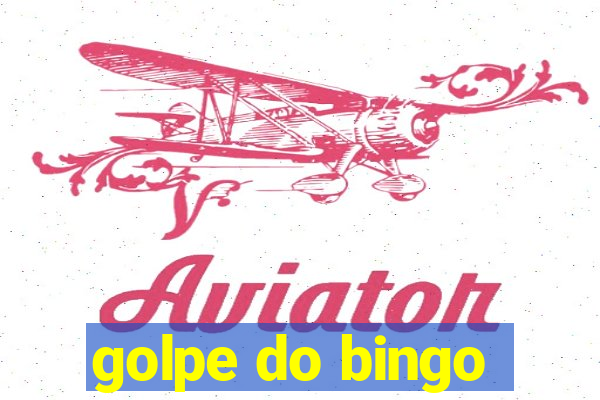 golpe do bingo