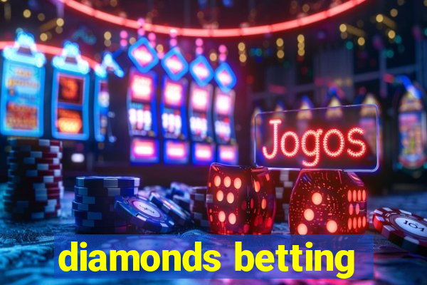 diamonds betting