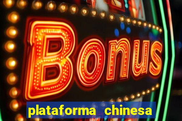 plataforma chinesa de slots