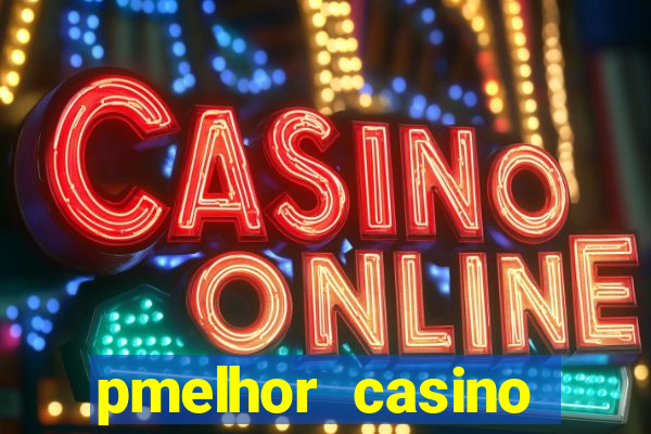 pmelhor casino online portugal