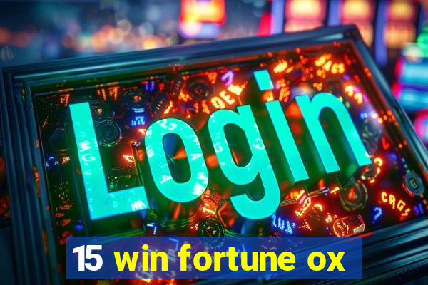 15 win fortune ox