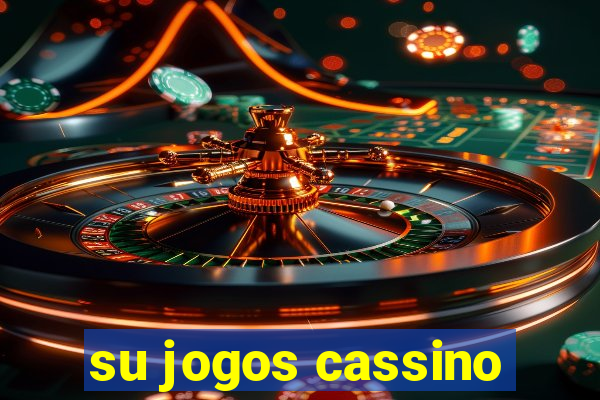 su jogos cassino