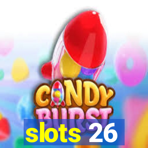 slots 26