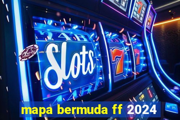 mapa bermuda ff 2024