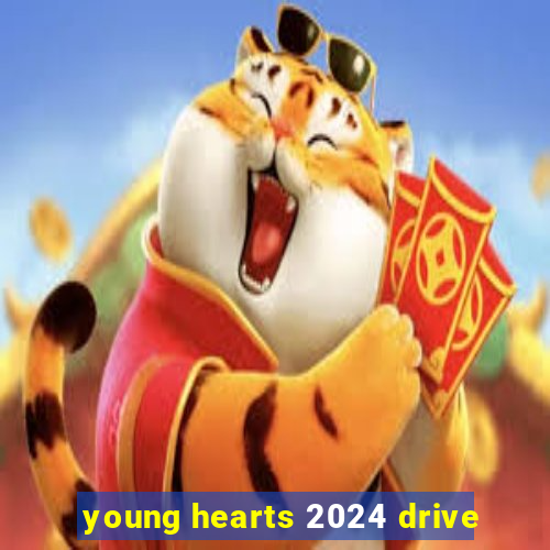 young hearts 2024 drive