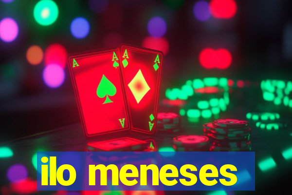 ilo meneses