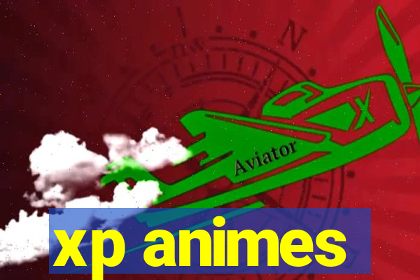 xp animes