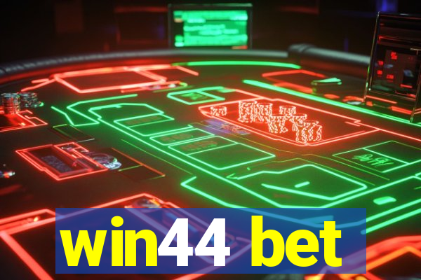 win44 bet