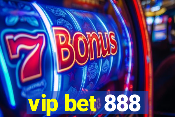 vip bet 888