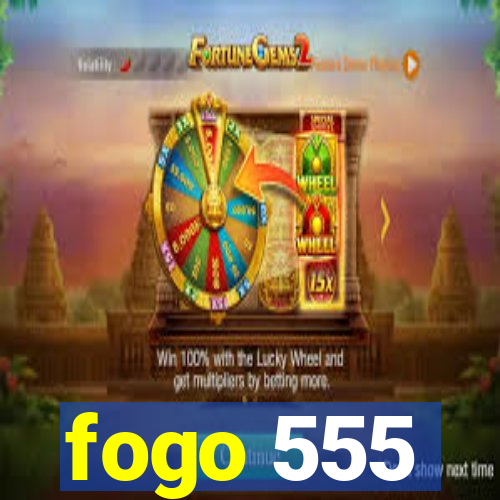 fogo 555