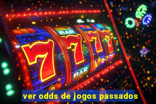 ver odds de jogos passados