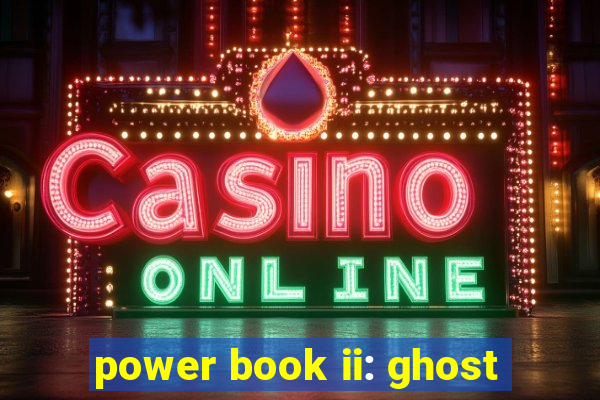 power book ii: ghost