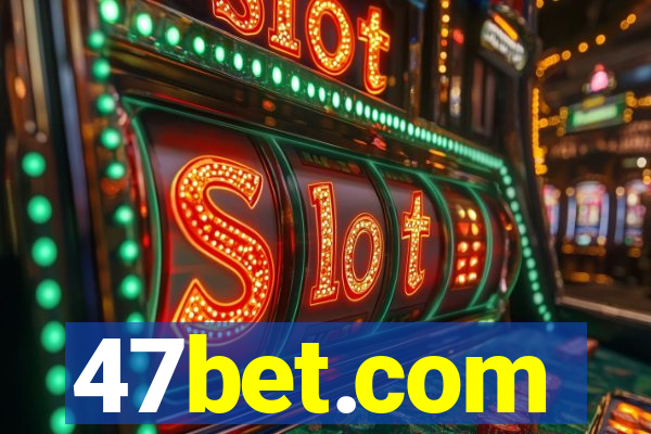 47bet.com