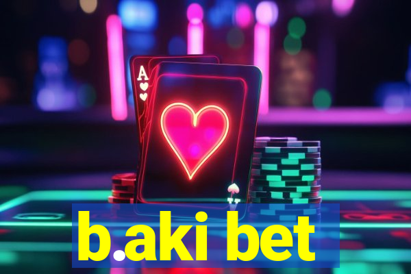 b.aki bet