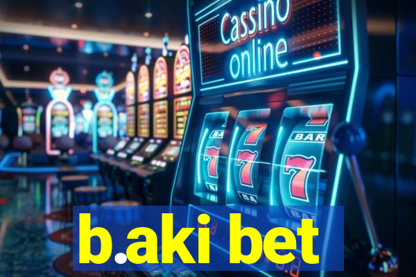 b.aki bet